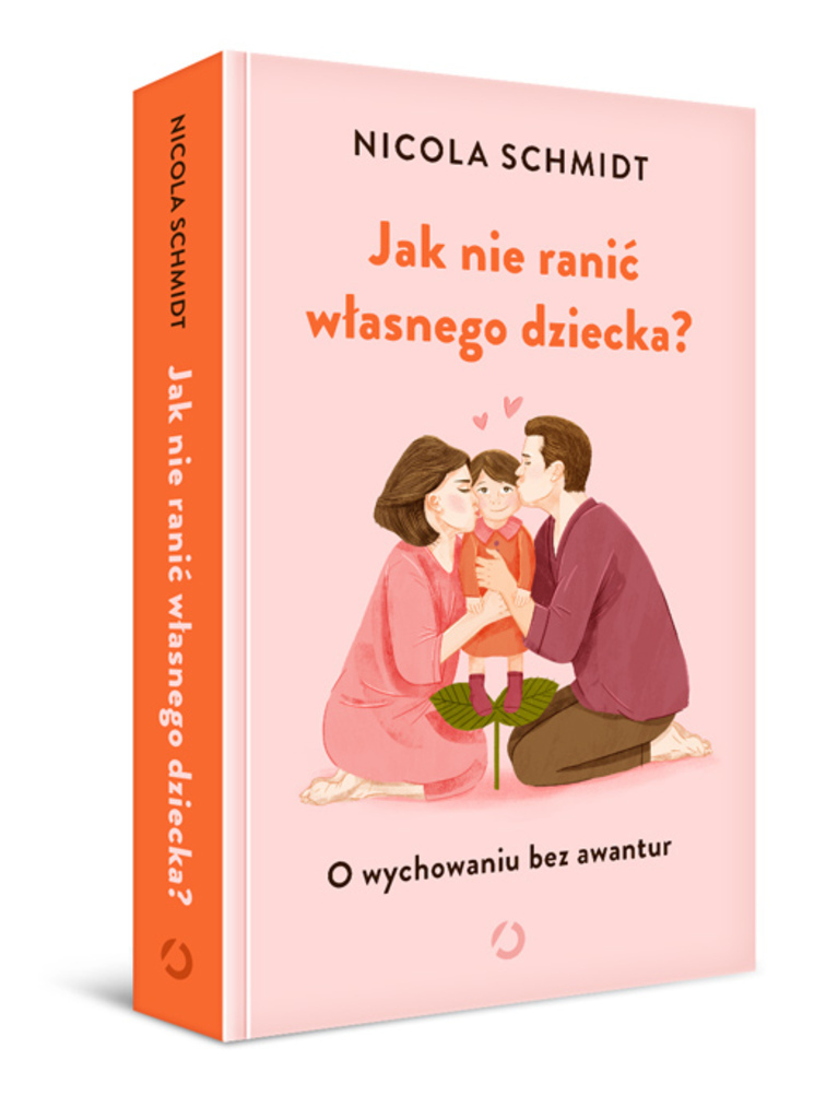 Nicola Schmidt, książka – Jak nie ranić własnego dziecka? O wychowaniu bez awantur