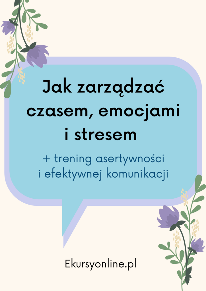 Jak zarządzać emocjami, czasem i stresem + trening asertywności i efektywnej komunikacji – kursyzdalne, planer