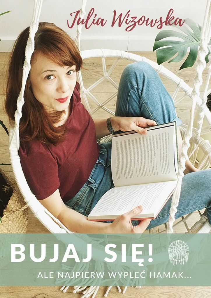 Bujaj się! Ale najpierw wypleć hamak w stylu boho – Julia Wizowska; e-book