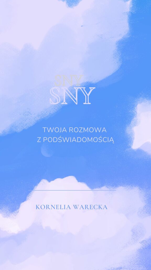 SNY: TWOJA ROZMOWA Z PODŚWIADOMOŚCIĄ - Kornelia Warecka; ebook