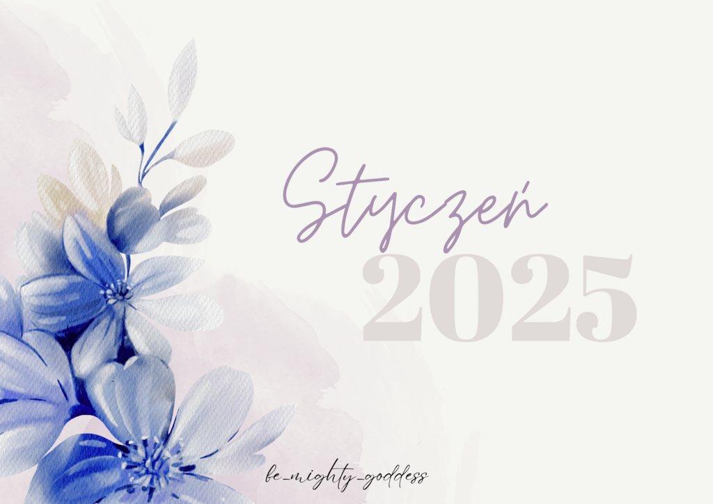 🌸 Kalendarz 2025 – Be Mighty Goddess 🌸 - Paulina Stępniak; planer