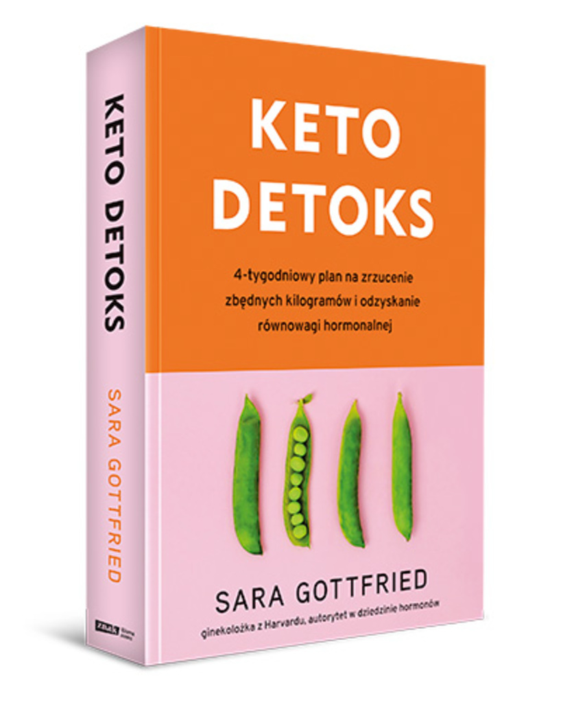Keto detoks. 4-tygodniowy plan na zrzucenie zbędnych kilogramów i odzyskanie równowagi hormonalnej – Sara Gottfried