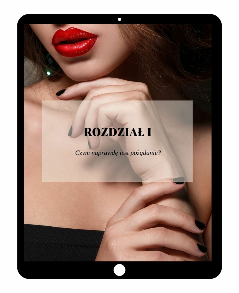 Jak rozbudzić pożądanie po latach związku. Odkryj na nowo namiętność w codziennym życiu. - @gotowedodruku; e-book